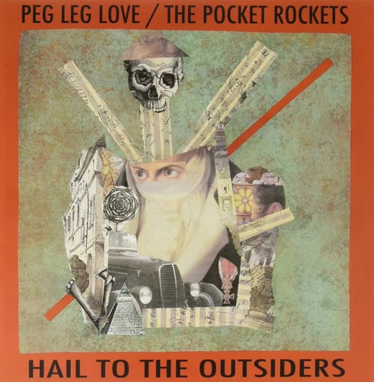 HAIL TO THE OUTSIDERS (PEG LEG LOVE / THE POCKET ROCKETS