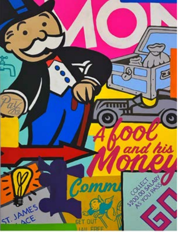 "A fool and his money" by Thalo Halo